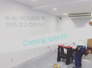 ” BLAU NOA南船場店 ” OPENのお知らせ